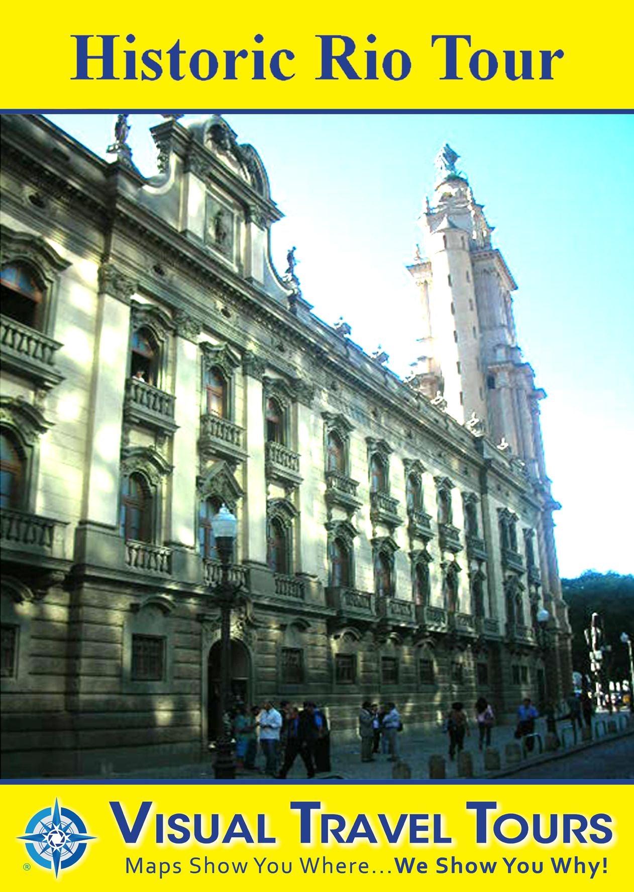 HISTORIC RIO TOUR - A Self-guided Pictorial Walking/Public Transit Tour