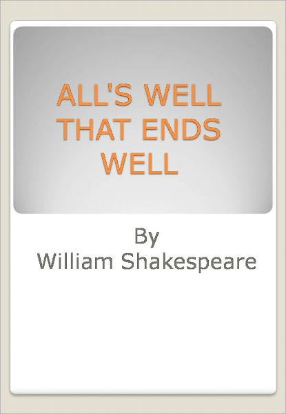ALL'S WELL THAT ENDS WELL