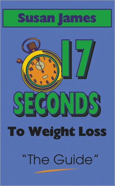 The Guide : 17 Seconds to Weight Loss