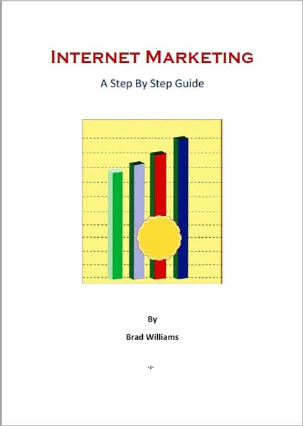 Internet Marketing: A Step By Step Guide
