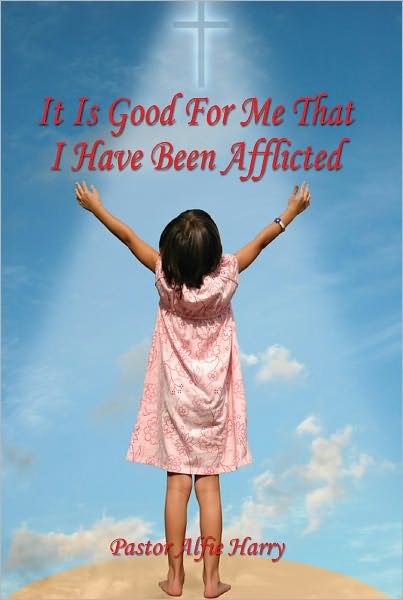 It Is Good For Me That I Have Been Afflicted