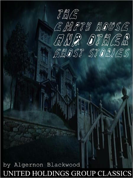 The Empty House and Other Ghost Stories