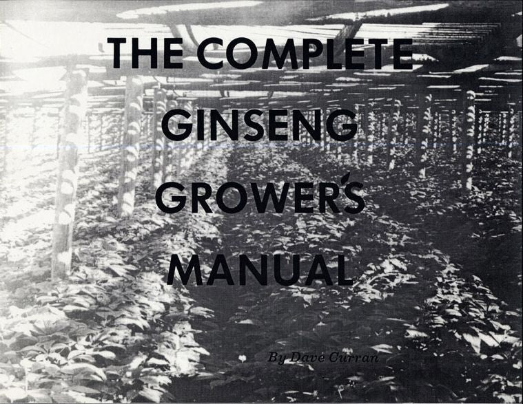 The Complete Ginseng Grower's Manual