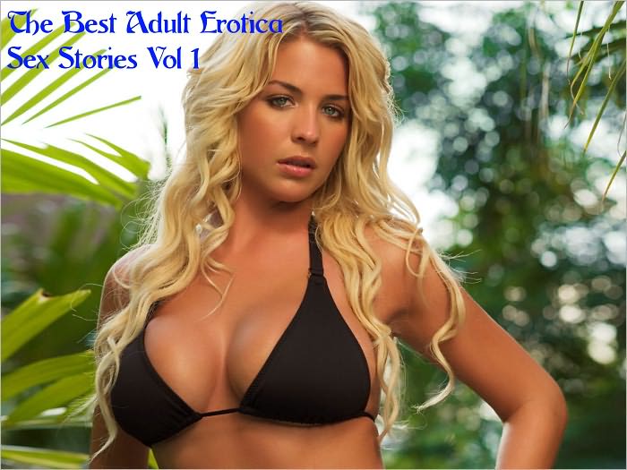 The Best Adult Erotica Sex Stories Vol 1