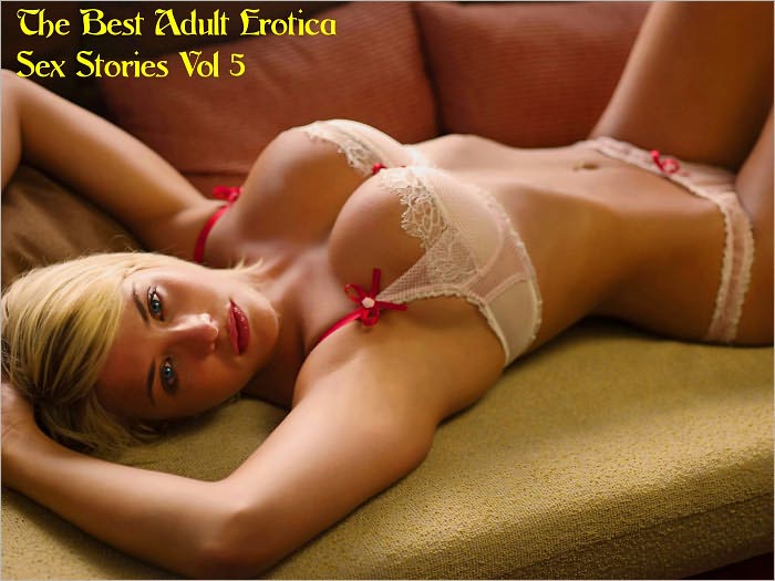 The Best Adult Erotica Sex Stories Vol 5