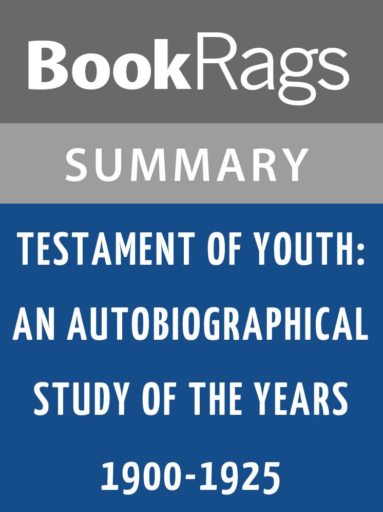 Testament of Youth: An Autobiographical Study of the Years 1900-1925 by Vera Brittain l Summary & Study Guide