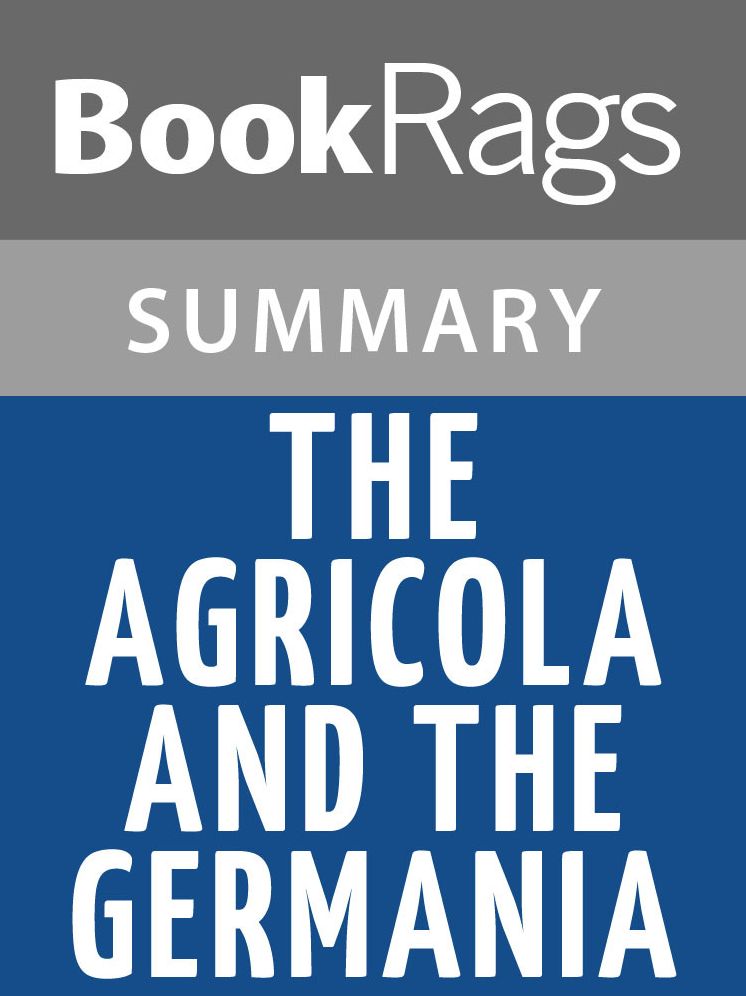 The Agricola and the Germania by Cornelius Tacitus l Summary & Study Guide
