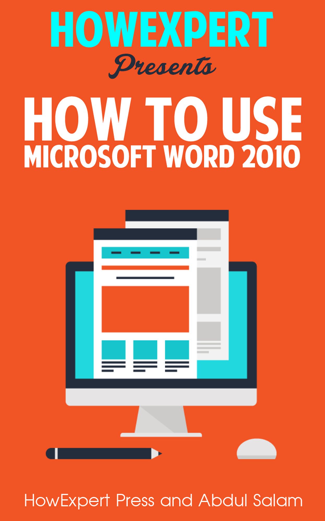 How To Use Microsoft Word 2010 - Your Step-By-Step Guide To Using Microsoft Word 2010