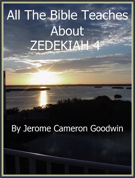ZEDEKIAH 4 - All The Bible Teaches About