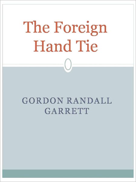 The Foreign Hand Tie