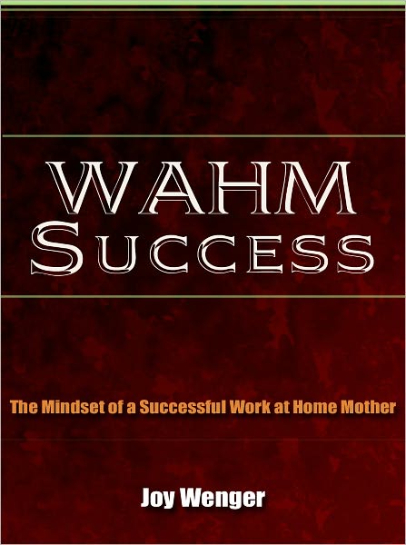 WAHM Success - The Mindset of a Successful Work at Home Mother