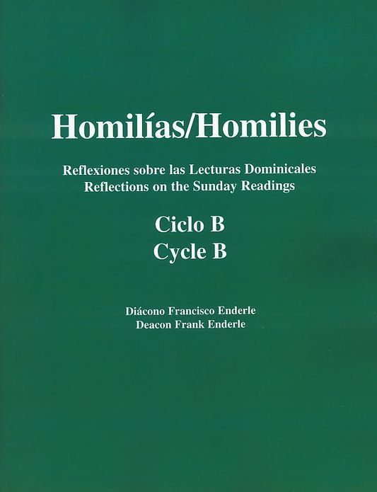Homilias/Homilies Reflexiones sobre las Lecturas Dominicales/Reflections on the Sunday Readings Ciclo/Cycle B Tomo/Book 1