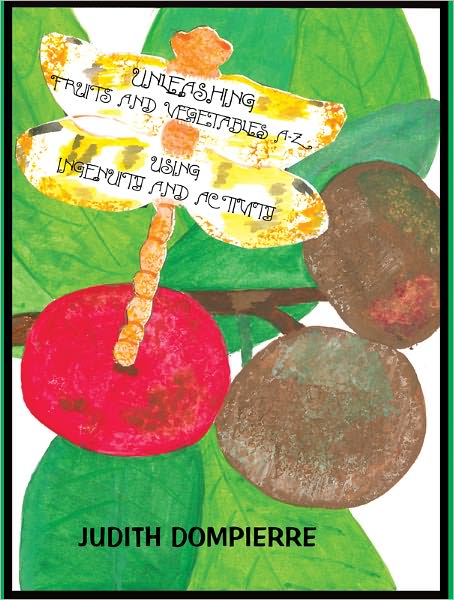 Unleashing Fruits and Vegetables: A-Z Using Ingenuity and Activity