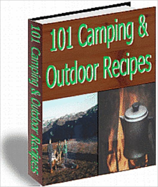 101 Camping & Outdoor Recipes