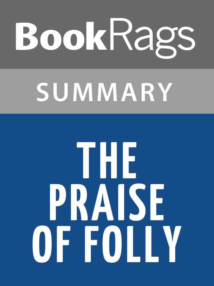 The Praise of Folly by Desiderius Erasmus l Summary & Study Guide