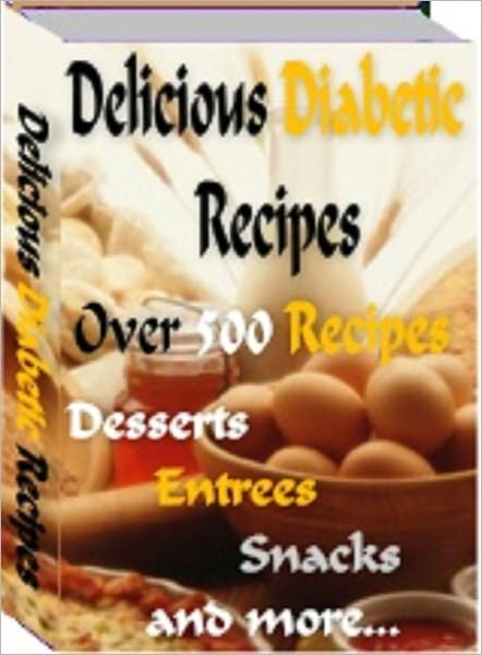 Delicioius Diabetic Recipes: Over 500 Recipes