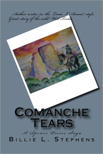 Comanche Tears, a Spence Pierce Saga