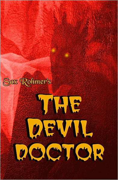 The Devil Doctor: Another Sax Rohmer Sizzler