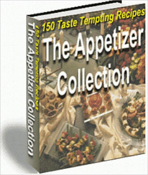 The Appetizer Collection: 150 Taste Tempting Recipes