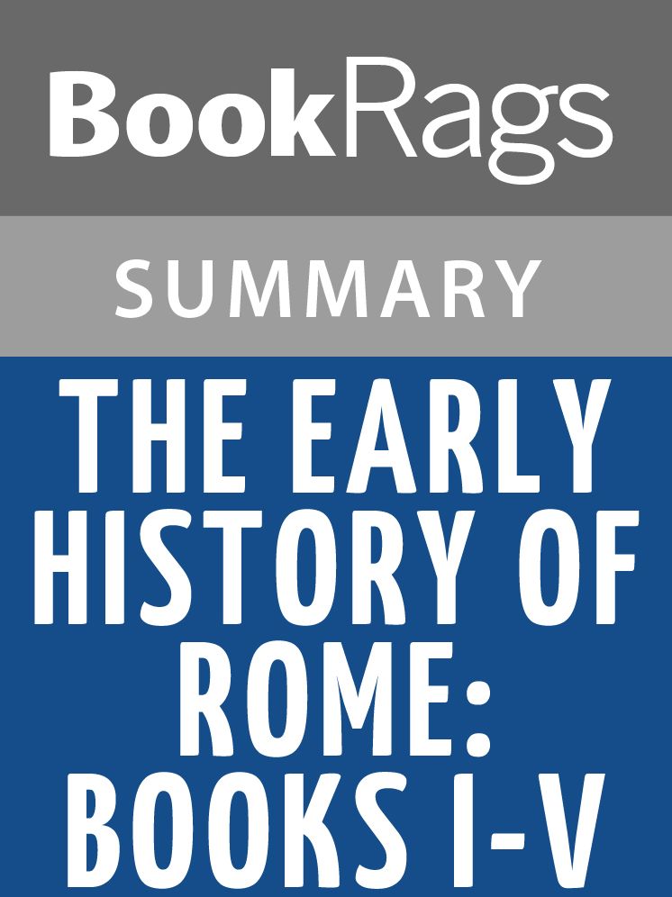The Early History of Rome: Books I-V by Livy l Summary & Study Guide