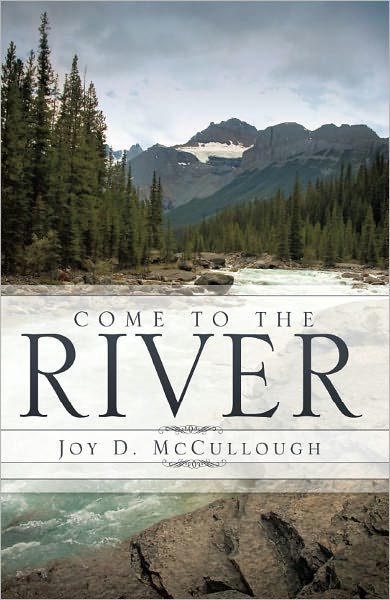 COME TO THE RIVER