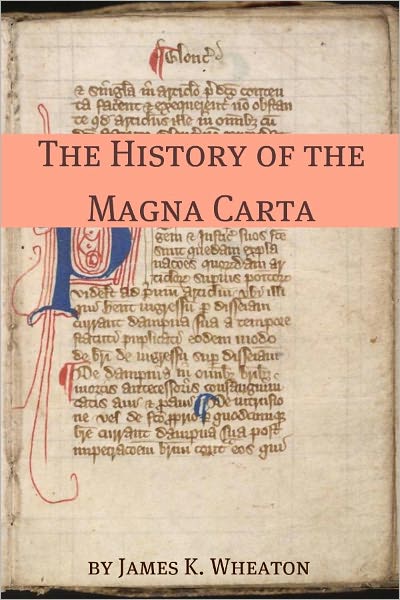 The History of the Magna Carta: A Brief History with the Original Magna Carta
