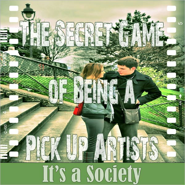 The Secret Game of Being a Pick Up Artist: It's a Society