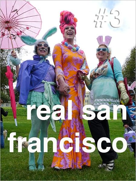 Queer Easter Blessings: Real San Francisco #3