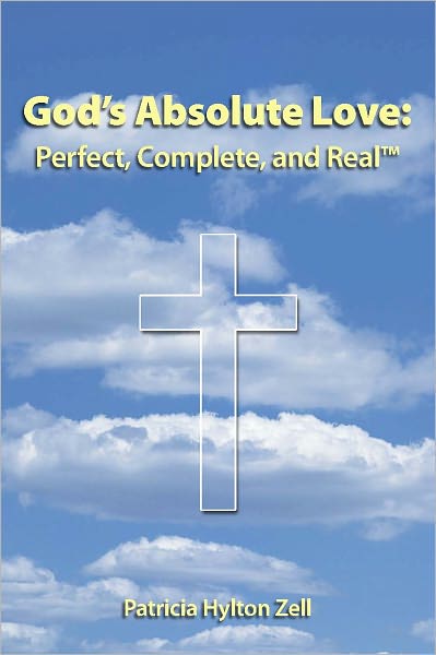 God's Absolute Love: Perfect, Complete and Real