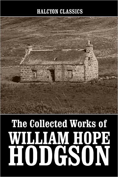The Collected Works of William Hope Hodgson