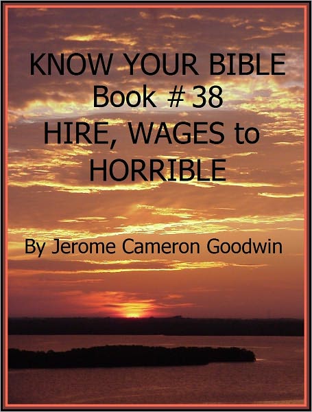 HIRE, WAGES to HORRIBLE - Book 38 - Know Your Bible