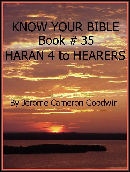 HARAN 4 to HEARERS - Book 35 - Know Your Bible