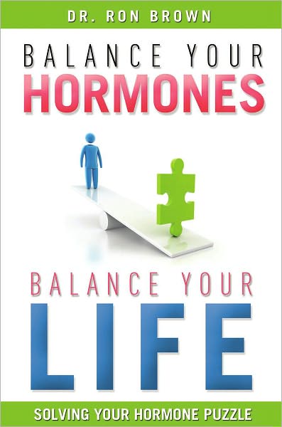 Balance Your Hormones, Balance Your Life: Solving Your Hormone Puzzle