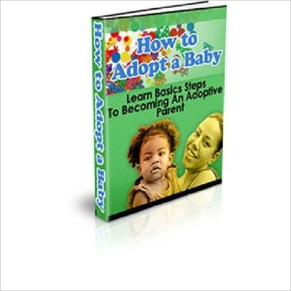 How to Adopt a Baby - A Guide to Becoming an Adoptive Parent
