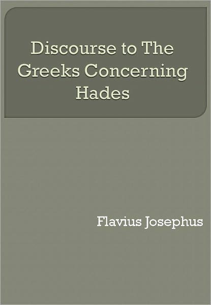 Discourse to The Greeks Concerning Hades