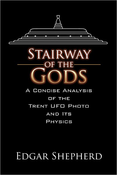 Stairway of the Gods: A Concise Analysis of the Trent UFO Photo and Its Physics