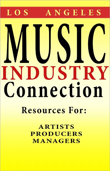 Los Angeles Music Industry Connection: Resources for Artists, Producers, Managers