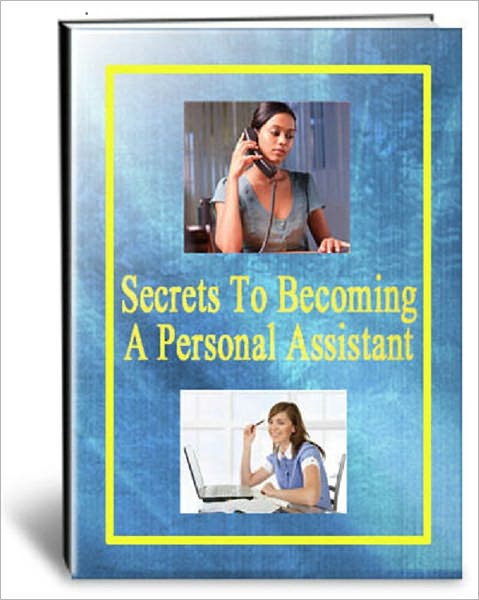 Secrets To Becoming A Personal Assistant