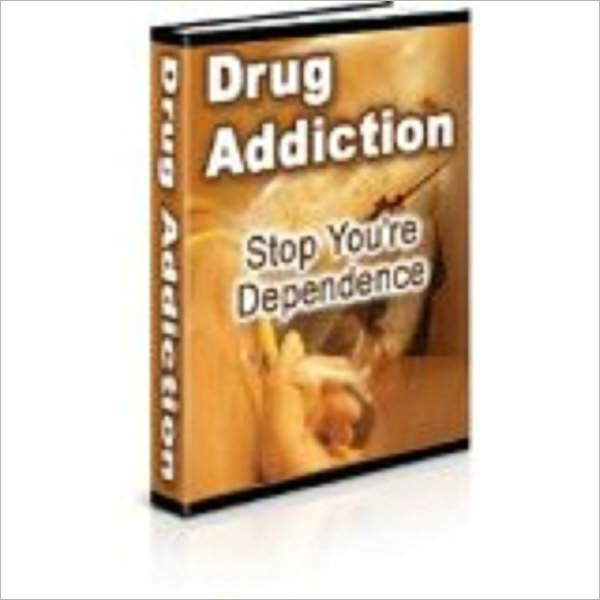 DRUG ADDICTION--Stop Your Dependence