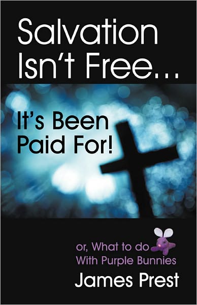 Salvation Isn't Free... It's Been Paid For!