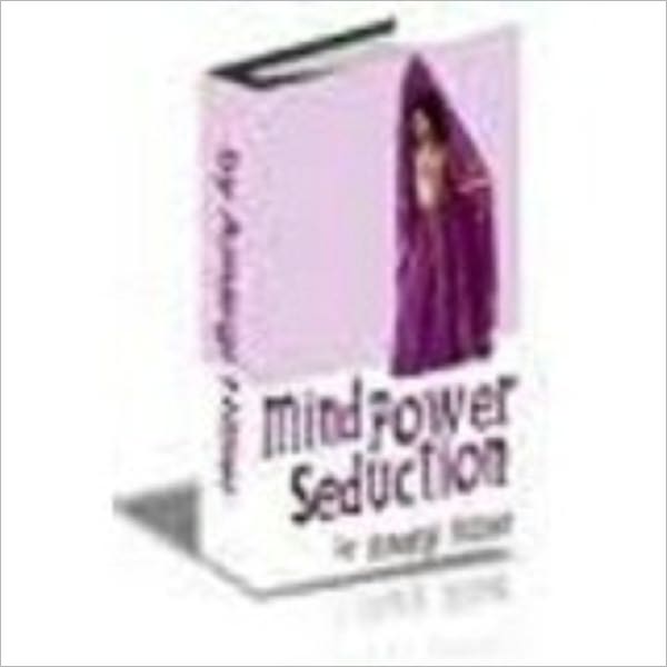 The Power Of Your Mind In Seduction