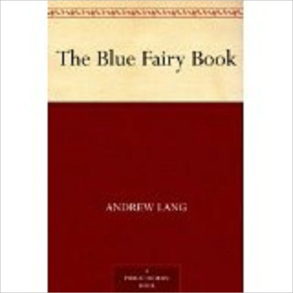 The Blue Fairy Book by Lang, Andrew, 1844-1912