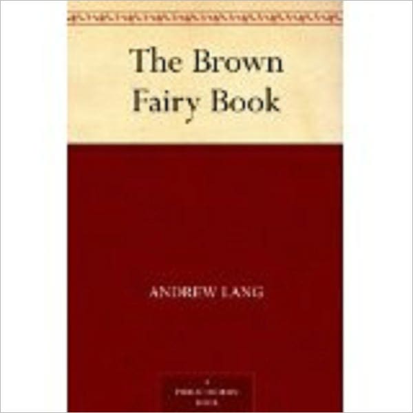 The Brown Fairy Book by Lang, Andrew, 1844-1912