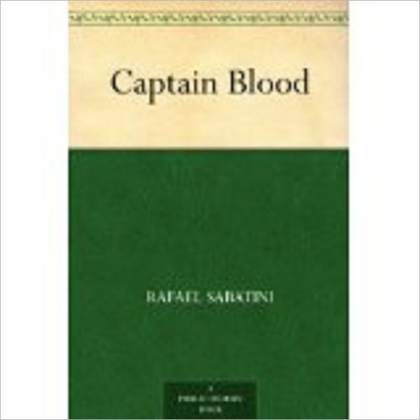 Captain Blood by Sabatini, Rafael, 1875-1950