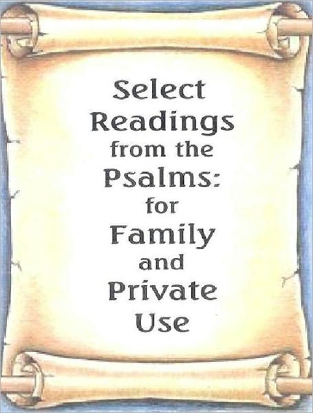 Select Readings from the Psalms: For Family and Private Use