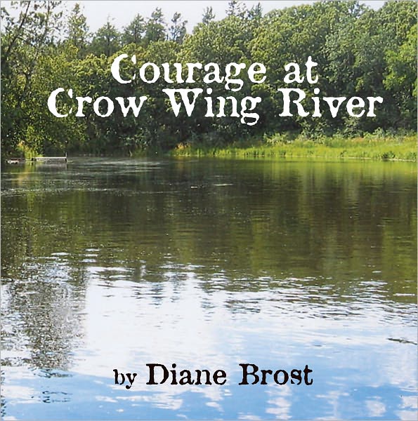 Courage at Crow Wing River