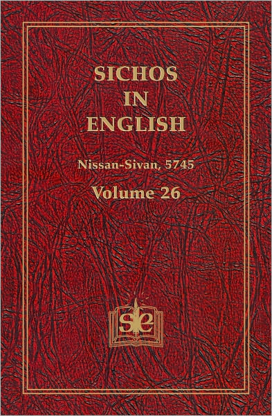 Sichos In English: Volume 26 - Nissan-Sivan, 5745