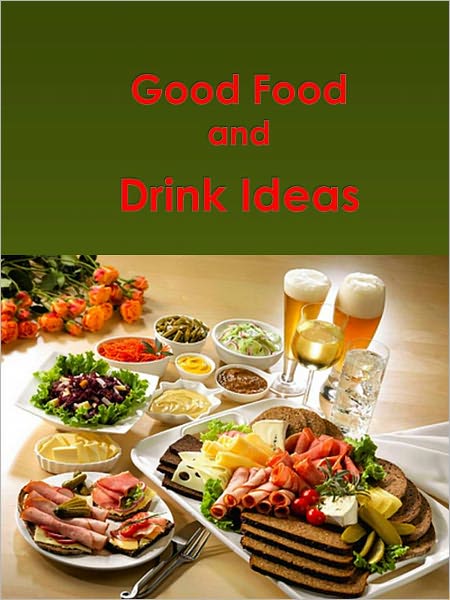 Good Food and Drink Ideas