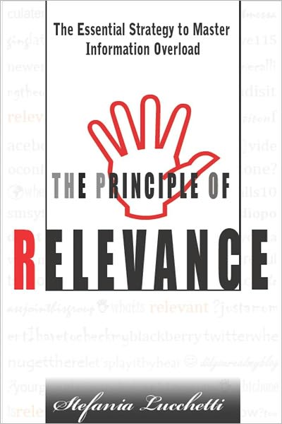 The Principle of Relevance: The Essential Strategy to Navigate Through the Information Age
