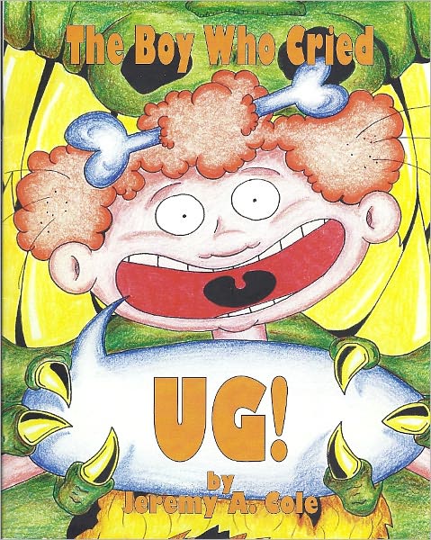 The Boy Who Cried Ug!